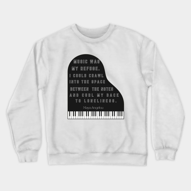 Black piano with Maya Angelou quote Crewneck Sweatshirt by artbleed